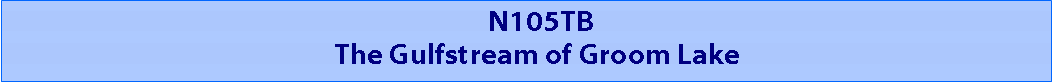 Text Box: N105TBThe Gulfstream of Groom Lake&nbsp;